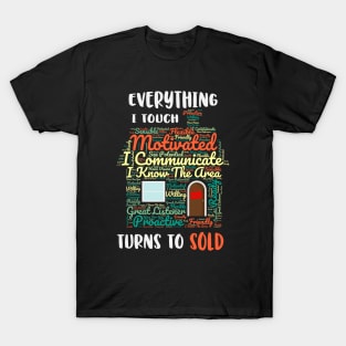 Everything I Touch Turns To Sold Word Cloud Real Estate T-Shirt